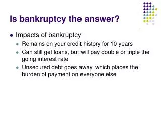 Is bankruptcy the answer?