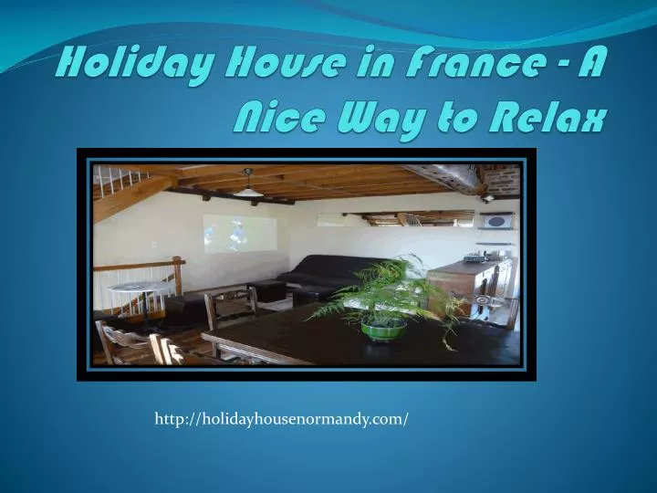 holiday house in france a nice way to relax