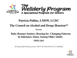 Patricia Pullins, LMSW, LCDC The Council on Alcohol and Drugs Houston sm P resents
