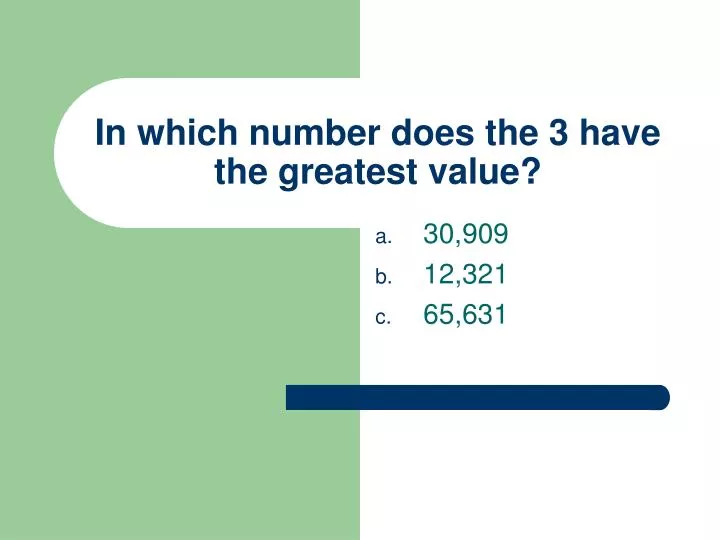 in which number does the 3 have the greatest value