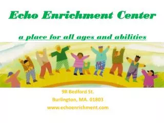 Echo Enrichment Center a place for all ages and abilities