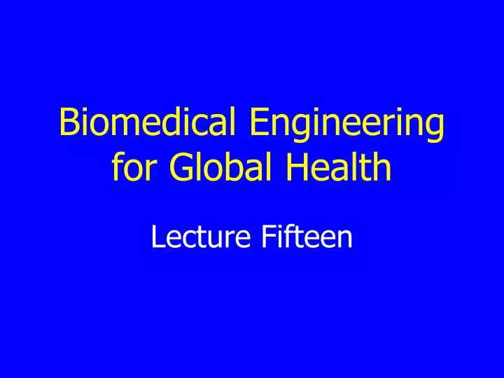 biomedical engineering for global health