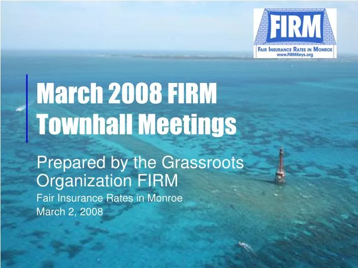 march 2008 firm townhall meetings