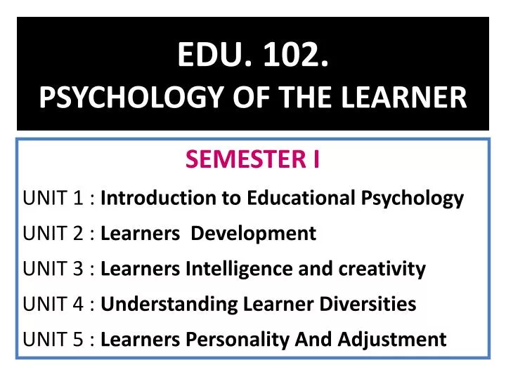 edu 102 psychology of the learner