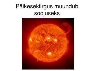 p ikesekiirgus muundub soojuseks