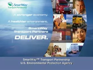 SmartWay SM Transport Partnership U.S. Environmental Protection Agency