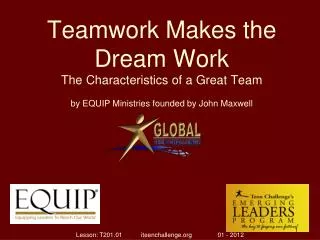 Teamwork Makes the Dream Work The Characteristics of a Great Team