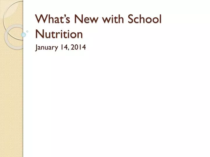 what s new with school nutrition