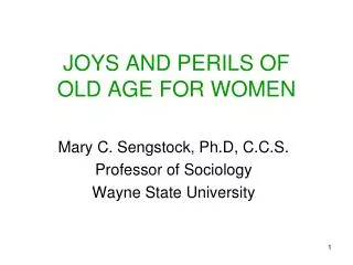 JOYS AND PERILS OF OLD AGE FOR WOMEN