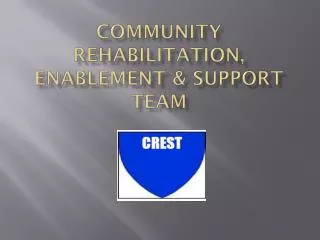 Community Rehabilitation, Enablement &amp; Support Team