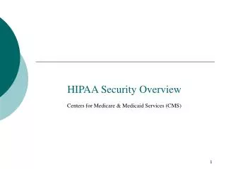 HIPAA Security Overview Centers for Medicare &amp; Medicaid Services (CMS)