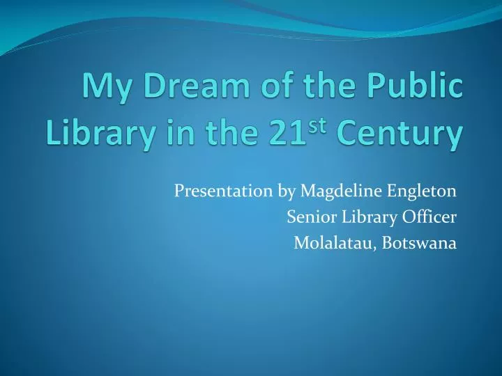 my dream of the public library in the 21 st century
