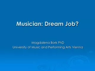 Musician: Dream Job?