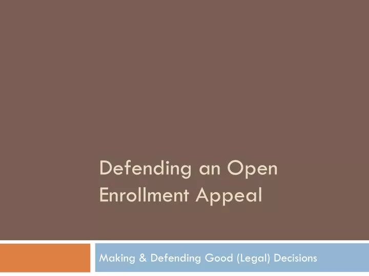 defending an open enrollment appeal