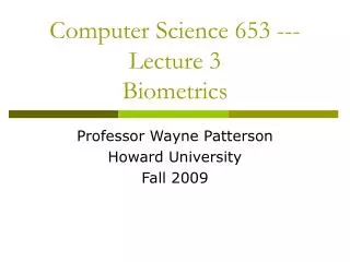 Computer Science 653 --- Lecture 3 Biometrics