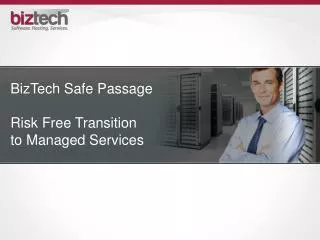 BizTech Safe Passage Risk Free Transition to Managed Services