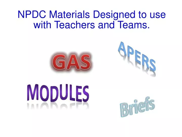 npdc materials designed to use with teachers and teams