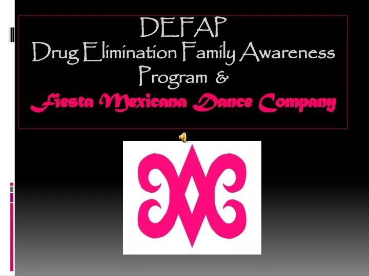 defap drug elimination family awareness program fiesta mexicana dance company