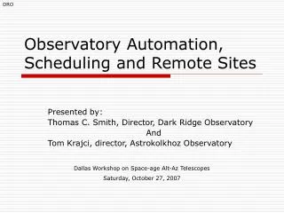 Observatory Automation, Scheduling and Remote Sites