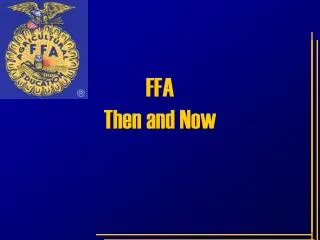 FFA Then and Now