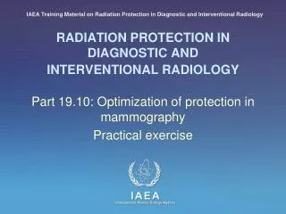 RADIATION PROTECTION IN DIAGNOSTIC AND INTERVENTIONAL RADIOLOGY
