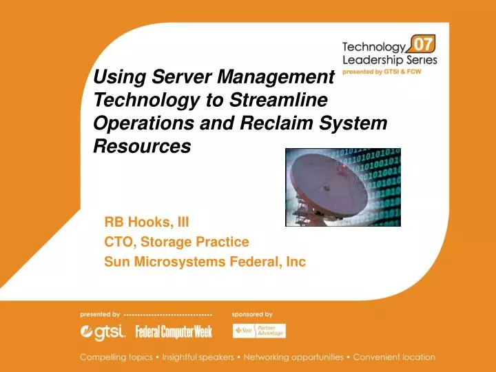 using server management technology to streamline operations and reclaim system resources