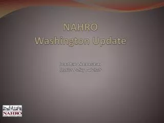 NAHRO Washington Update Jonathan Zimmerman Senior Policy Advisor