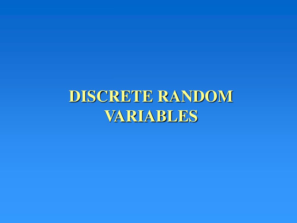 PPT - DISCRETE RANDOM VARIABLES PowerPoint Presentation, free download ...
