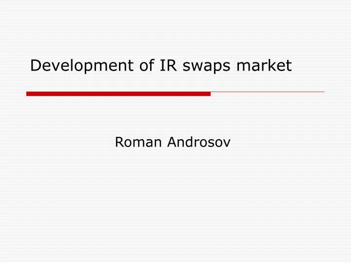 development of ir swaps market