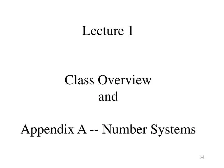 lecture 1 class overview and appendix a number systems