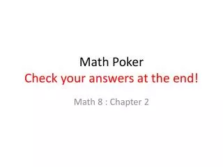 Math Poker Check your answers at the end!
