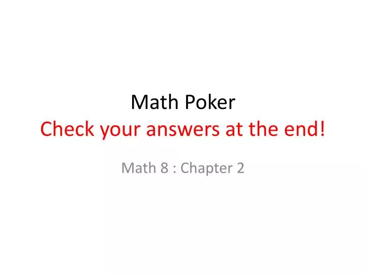 math poker check your answers at the end