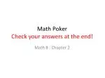 Math Poker Check your answers at the end!