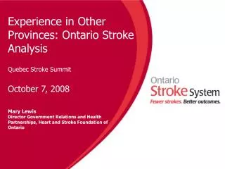 Experience in Other Provinces: Ontario Stroke Analysis Quebec Stroke Summit October 7, 2008
