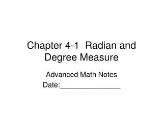 Chapter 4-1 Radian and Degree Measure