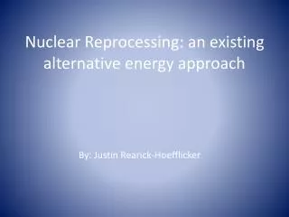 nuclear reprocessing an existing alternative energy approach