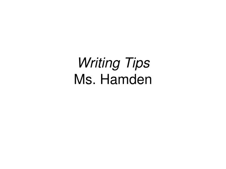 writing tips ms hamden
