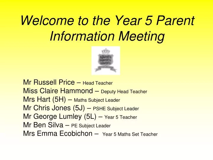 welcome to the year 5 parent information meeting