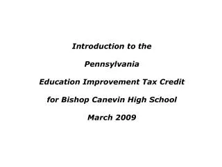 Introduction to the Pennsylvania Education Improvement Tax Credit for Bishop Canevin High School