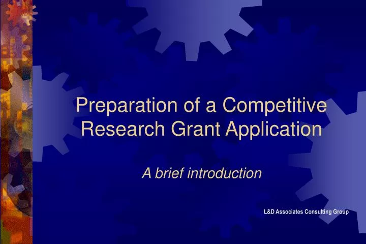 preparation of a competitive research grant application a brief introduction