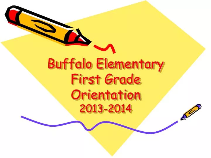 buffalo elementary first grade orientation 2013 2014