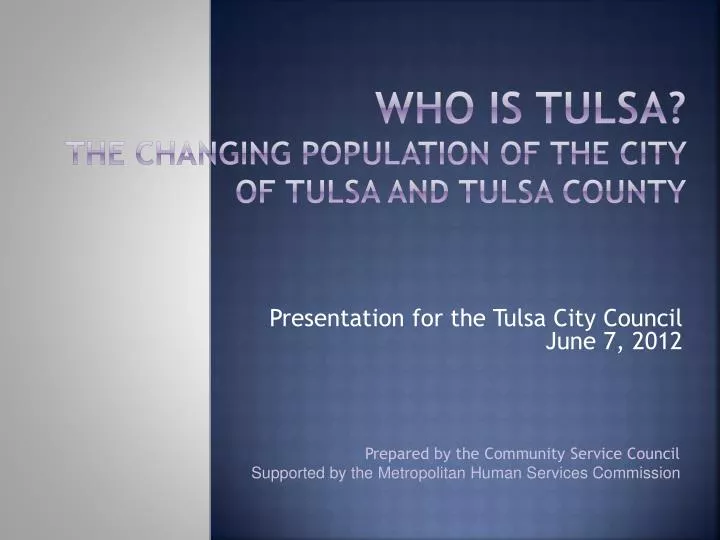 who is tulsa the changing population of the city of tulsa and tulsa county