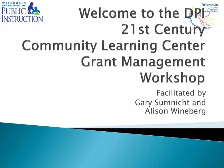 welcome to the dpi 21st century community learning center grant management workshop