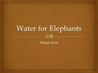Water f or Elephants