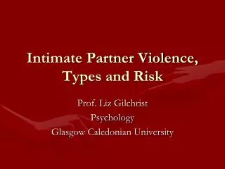 Intimate Partner Violence, Types and Risk