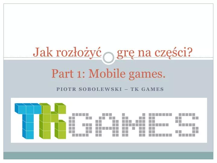 jak roz o y gr na cz ci part 1 mobile games