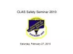 CLAS Safety Seminar 2010