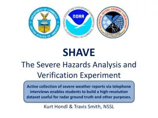 SHAVE The Severe Hazards Analysis and Verification Experiment