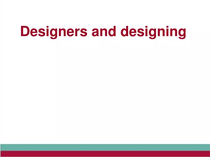 designers and designing