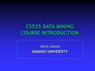 CS525 DATA MINING COURSE INTRODUCTION